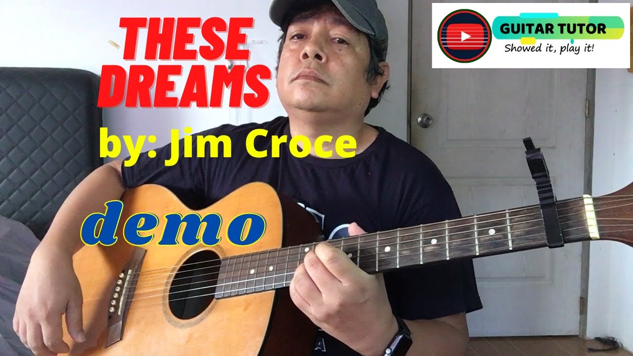These Dreams by Jim Croce - Guitar Tutor Cover