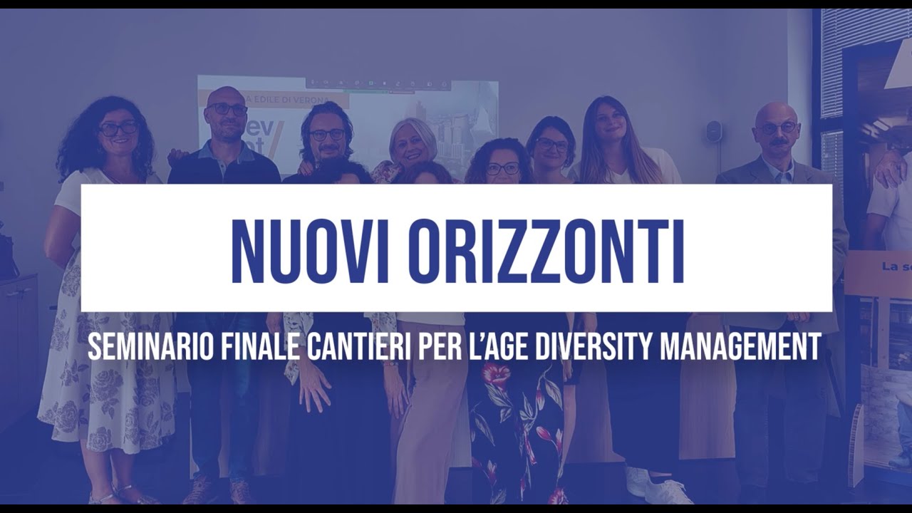 'Nuovi Orizzonti' - Seminario conclusivo Cantieri per l'Age Diversity Management