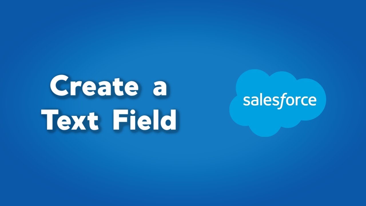 How to Create a Text Field in Salesforce | How to Create a Word Field in Salesforce