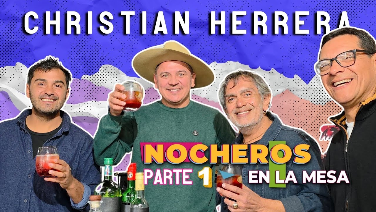 Nocheros en la mesa con Christian Herrera PARTE 1