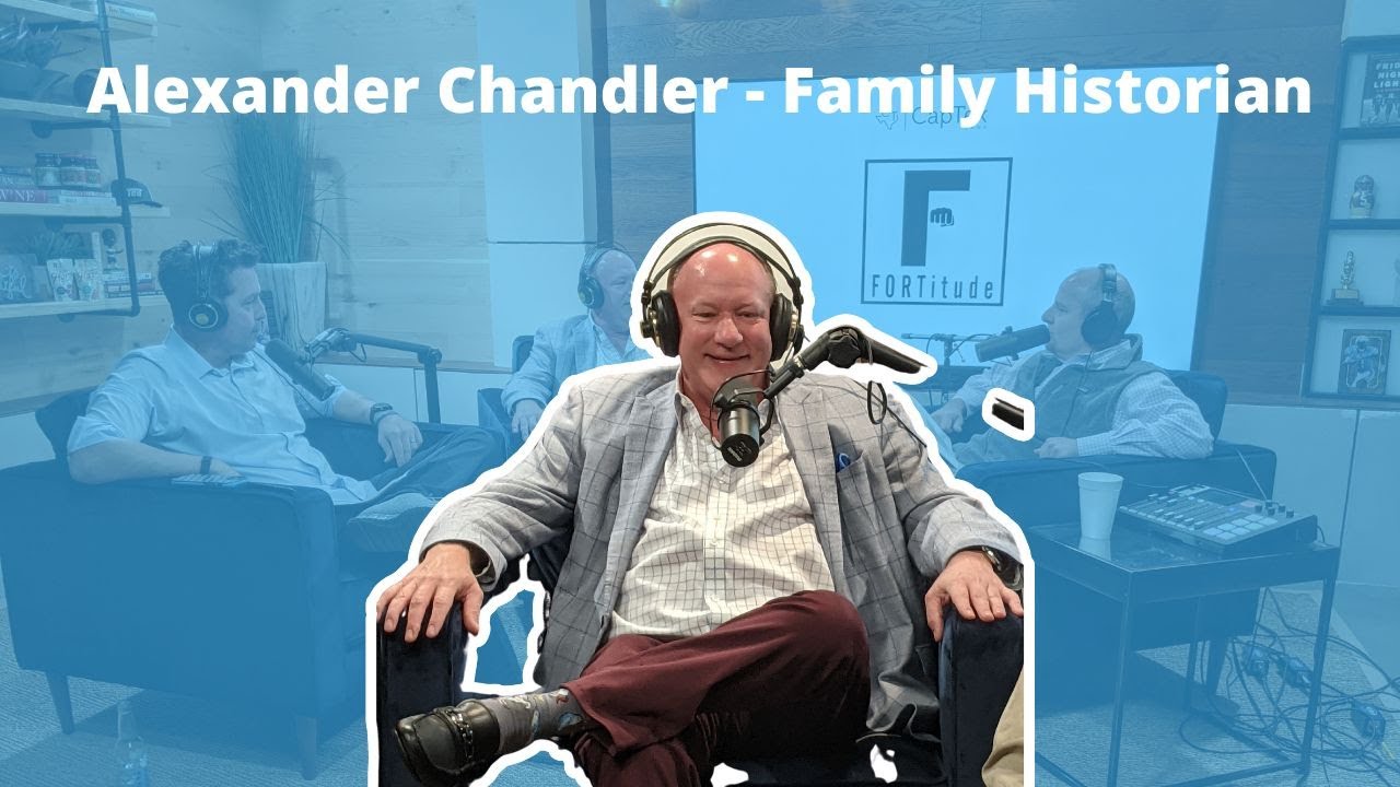Alexander Chandler Family Historian Storyteller FORTitude FW Podcast Ft Worth