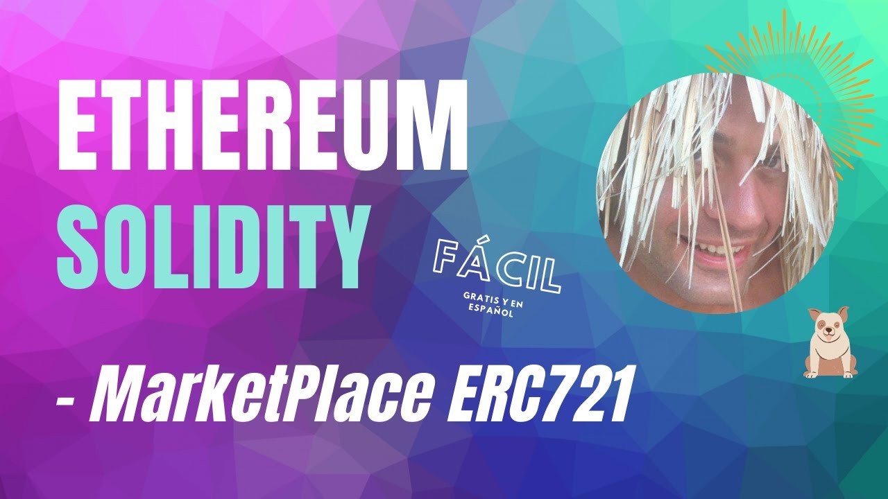 😎   Crea un MarketPlace para NFTs  - Solidity ERC721 - Ethereum