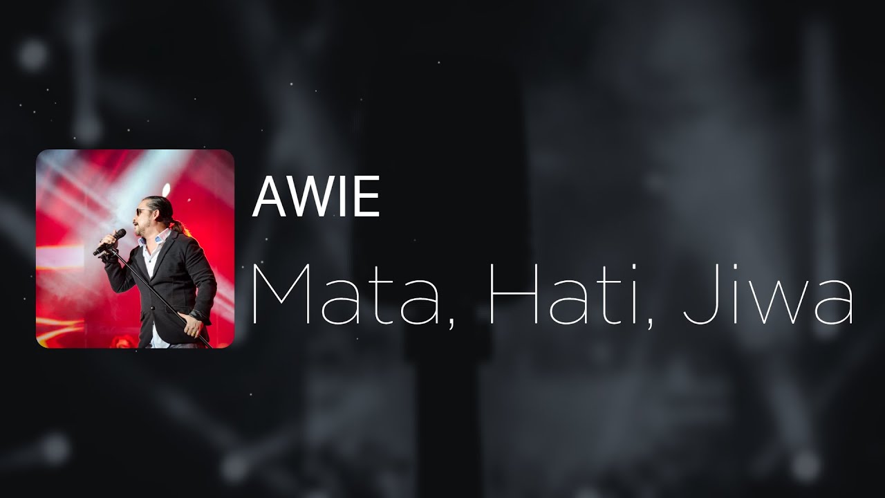 Awie - Mata, Hati, Jiwa [Lirik]