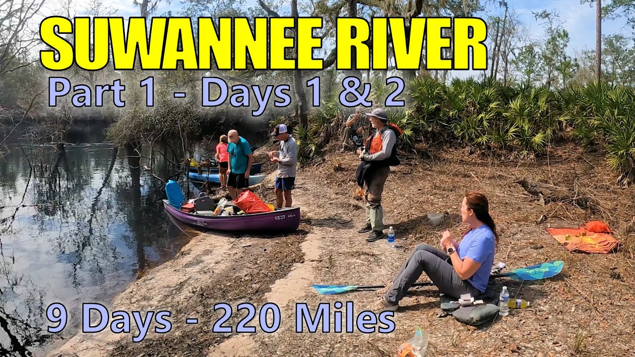 Suwannee River Part 1 - Days 1 & 2