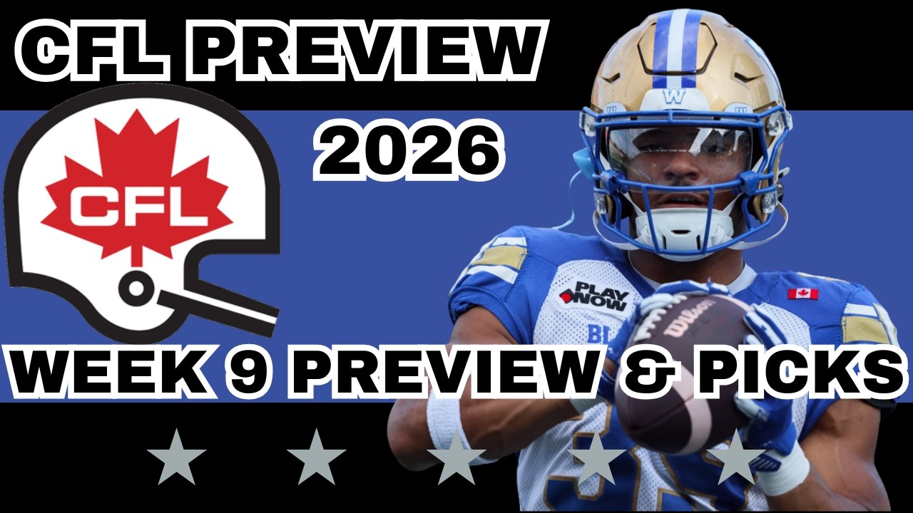 CFL WEEK 9 PREVIEW, PICKS & DFS | THE CFL GAMBLING PODCAST