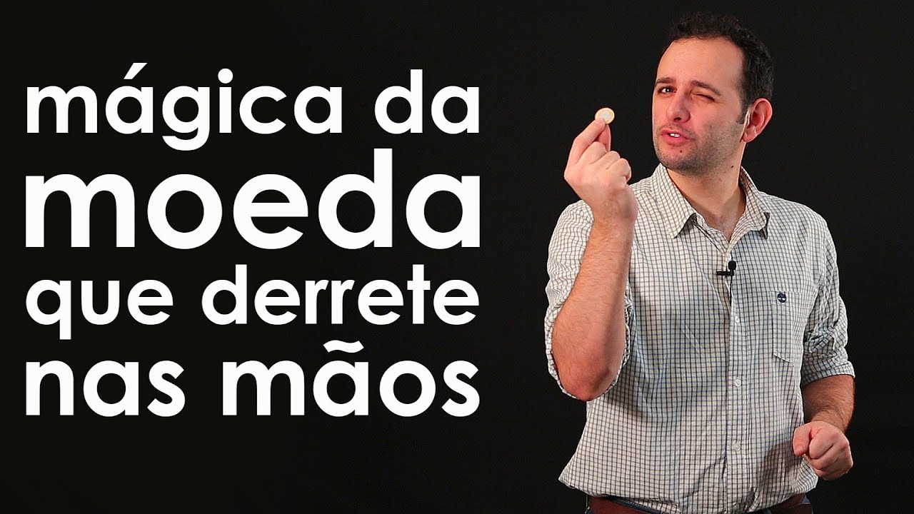 M&Aacute;GICA da moeda que derrete nas m&atilde;os