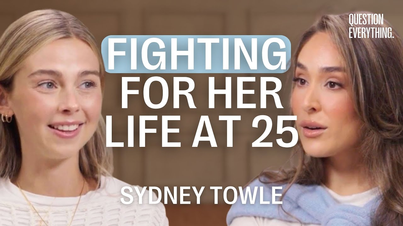 Too Young for Cancer: Sydney Towle on Fighting for Her Life at 25