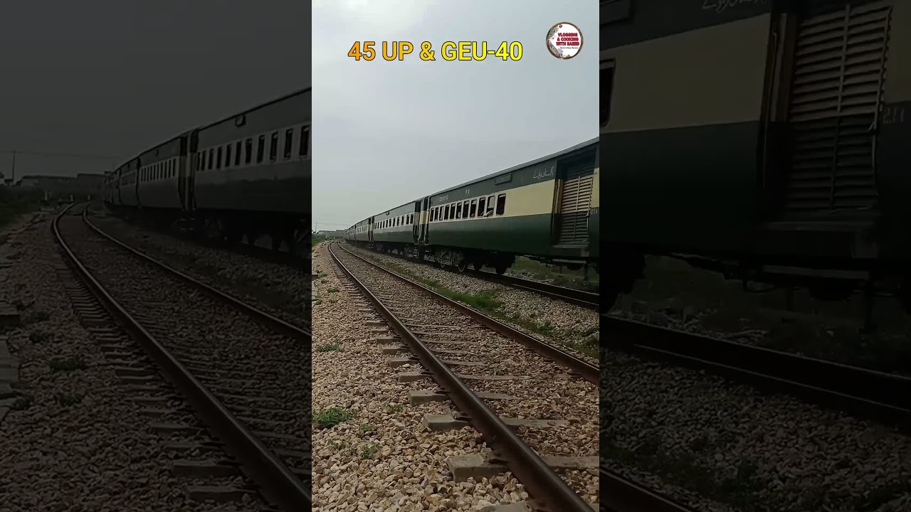 45 UP & GEU 40 SPEEDY ACTION I PAKISTAN EXPRESS I GEU-40 I SHORT VIDEO I 46 DN I VLOGGING WITH SAEED