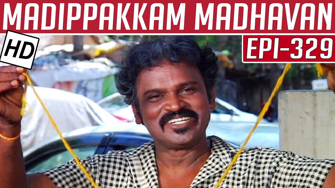 Madippakkam Madhavan | Epi 329 | 27/04/2015 | Kalaignar TV