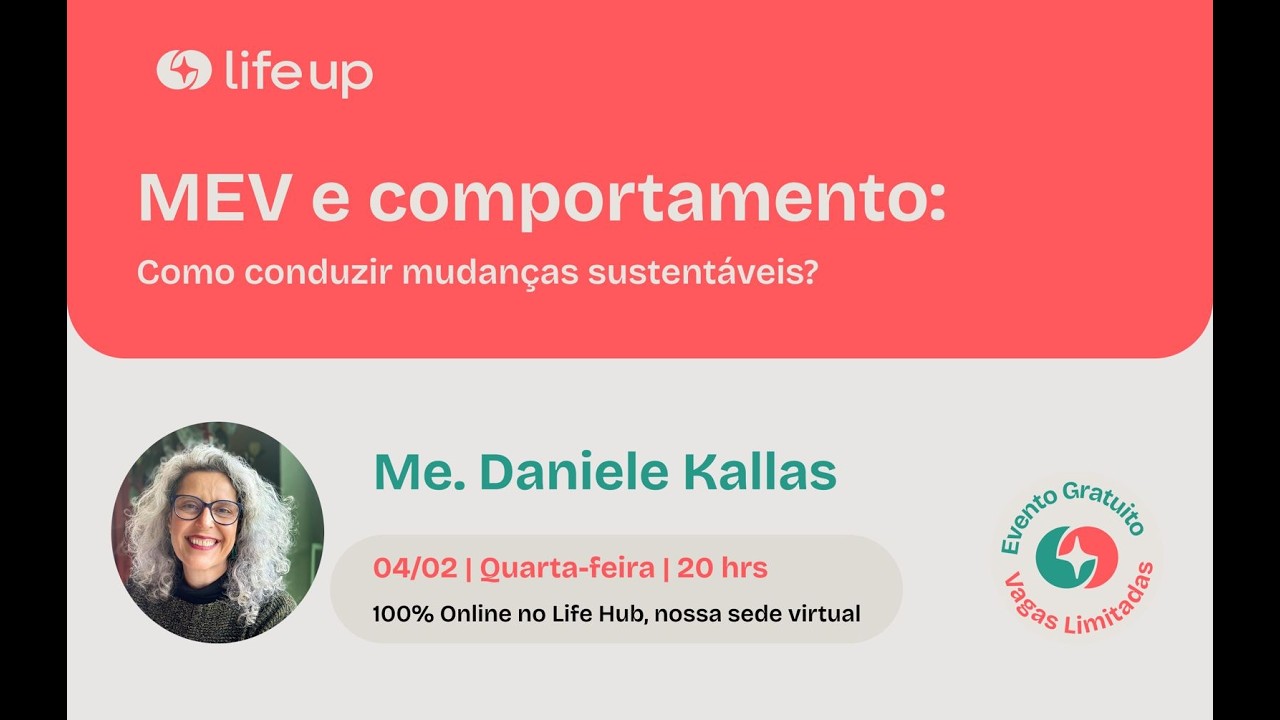 MEV & Comportamento - Como Conduzir Mudanças Sustentáveis? Life Hub com Daniele Kallas