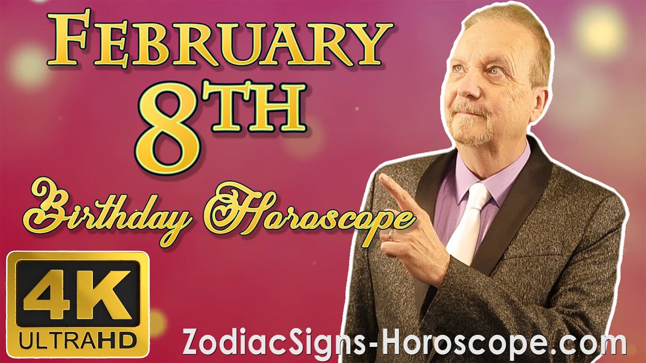 February 8 Zodiac Horoscope and Birthday Personality | February 8th Birthday Personality Analysis
