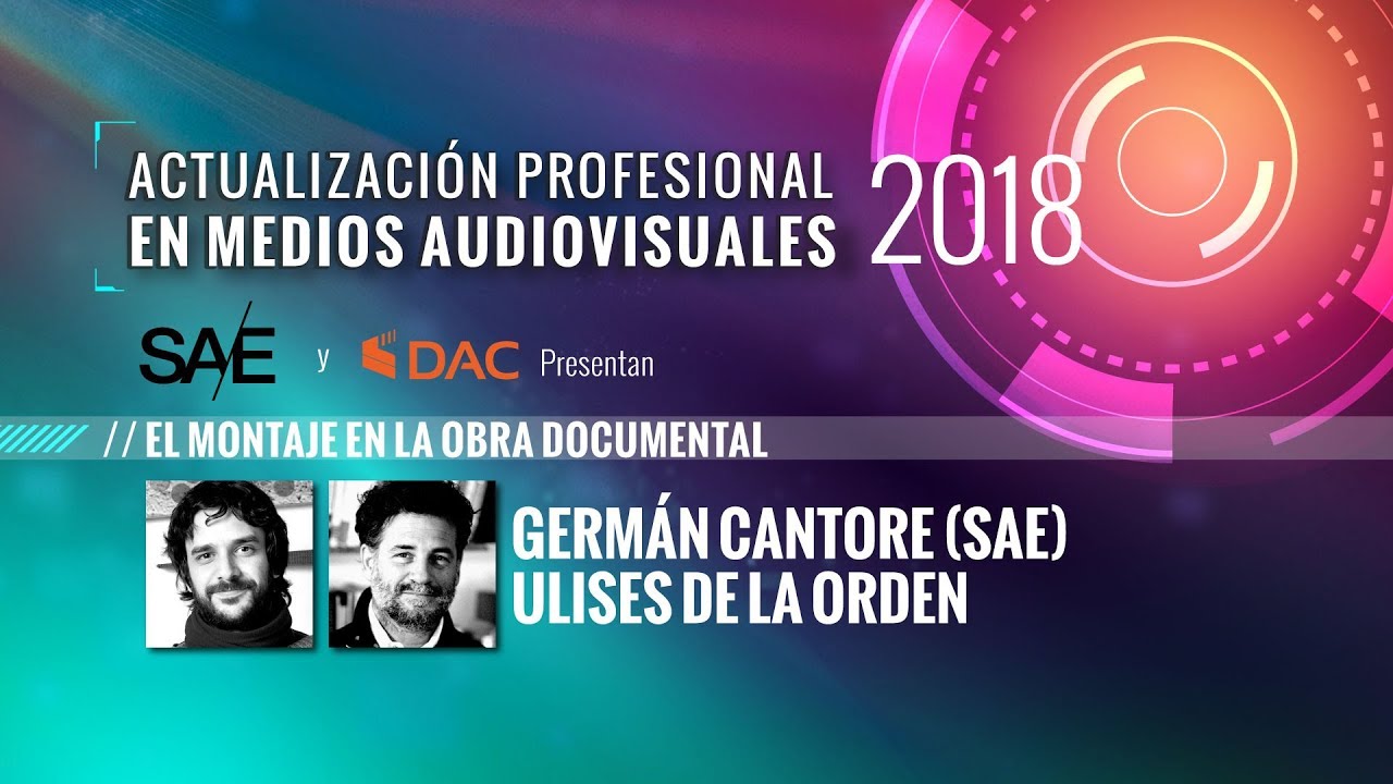El montaje en la obra documental (Clase 1) - Germán Cantore y Ulises de la Orden