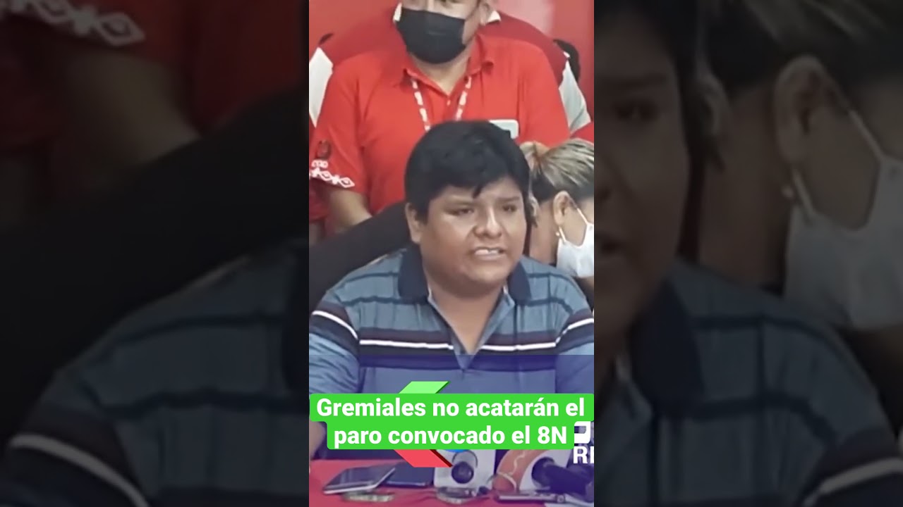 Gremiales no acatar&aacute;n paro el 8N y conformar&aacute;n comit&eacute; de defensa del sector gremial
