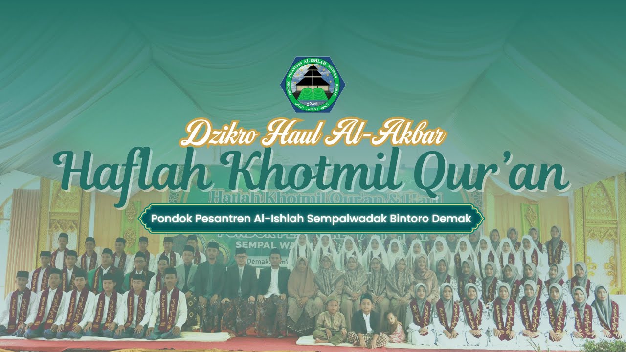🔴LIVE HAUL AKBAR & KHOTMIL QUR'AN - PP. AL ISHLAH SEMPALWADAK BINTORO DEMAK