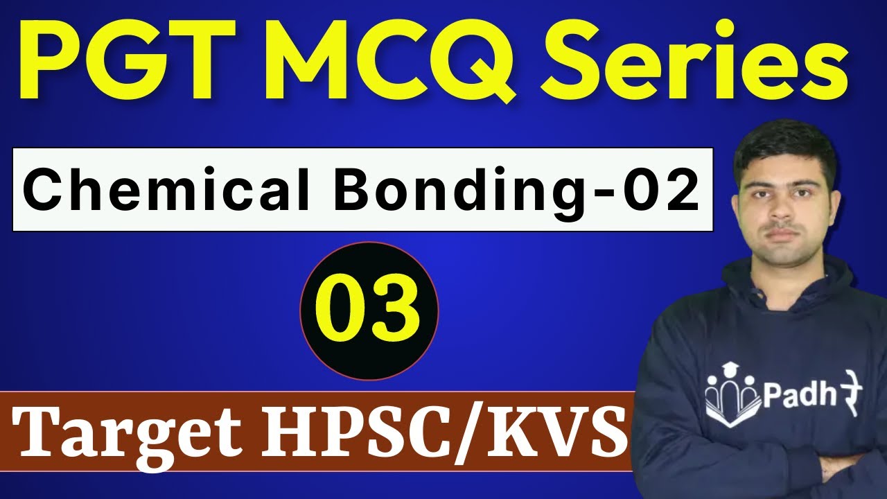 PGT MCQ Series-03 Chemical Bonding For PGT Chemistry HPSC DSSSB KVS NVS PGT Chemistry Preparation