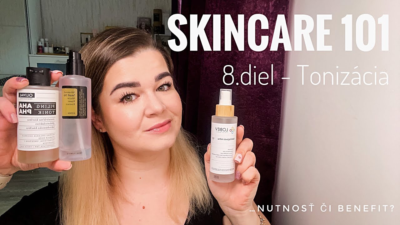 SKINCARE 101 | 8.diel - TONIZÁCIA