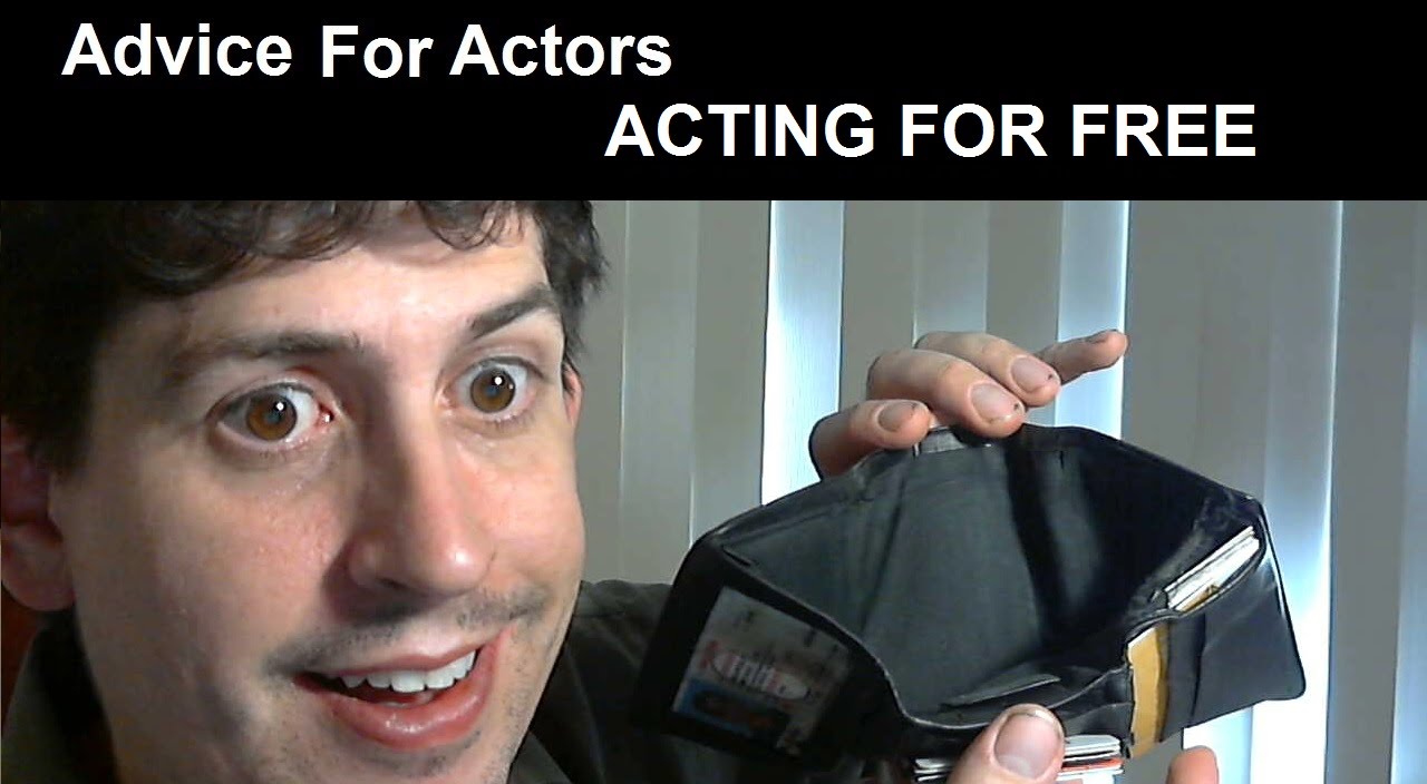 Advice For Actors - Acting for Free