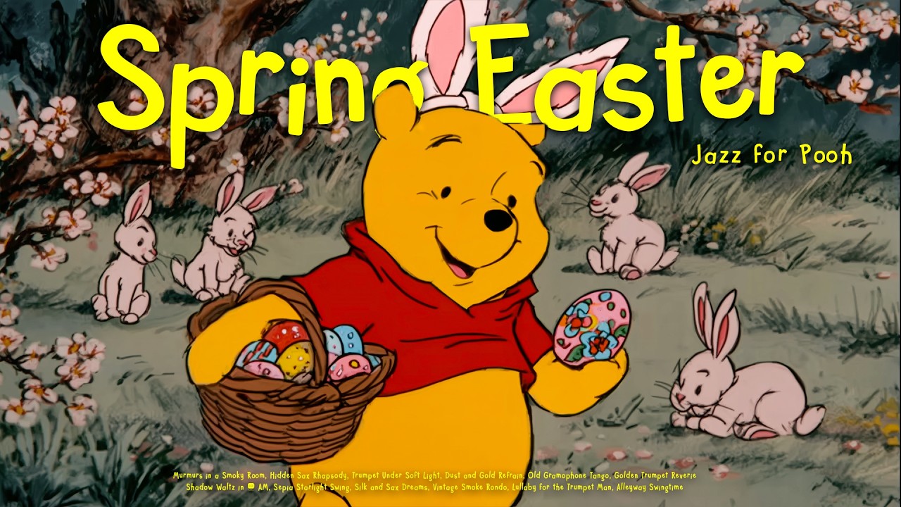[𝘀𝗽𝗿𝗶𝗻𝗴 𝗽𝗹𝗮𝘆𝗹𝗶𝘀𝘁] Soft Oldies Spring Jazz & The Bunny Pooh on Easter Day 🐰 Nostalgic Jazz for Relax