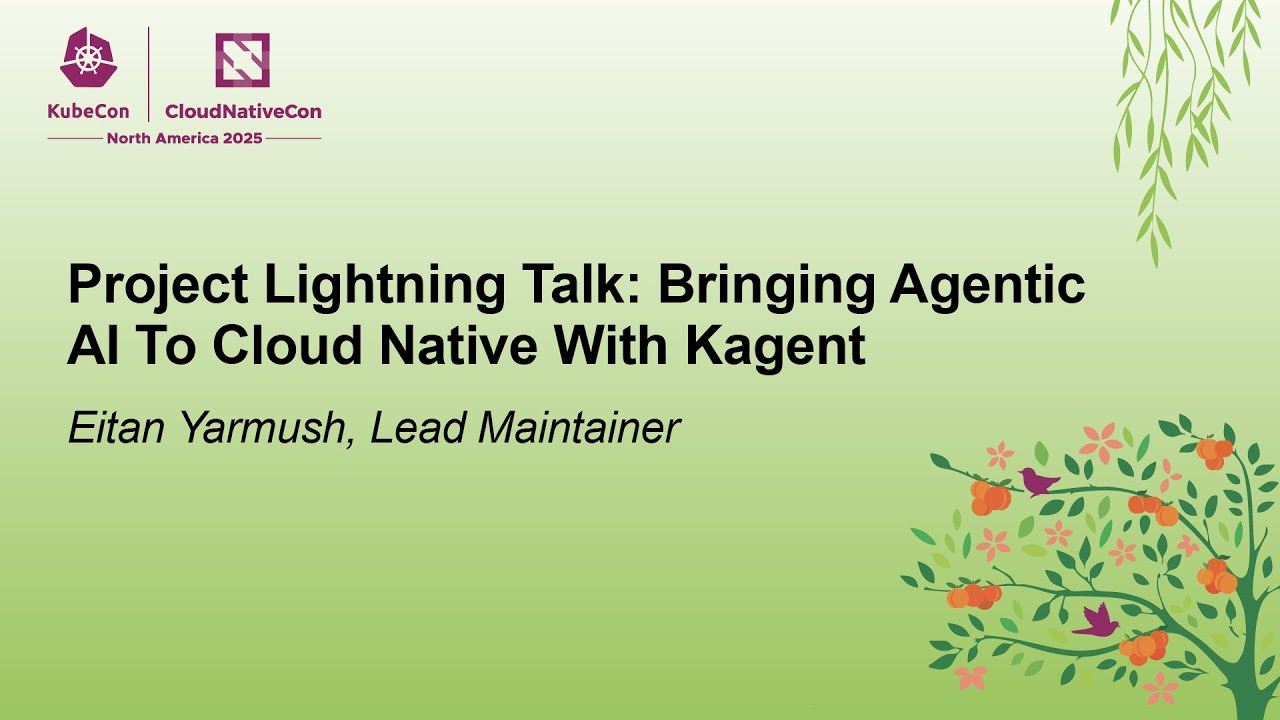 Project Lightning Talk: Bringing Agentic AI To Cloud Native With Kagent - Eitan Yarmush