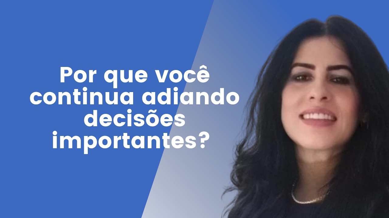 LIVE 007 | Porque você continua adiando decisões importantes?