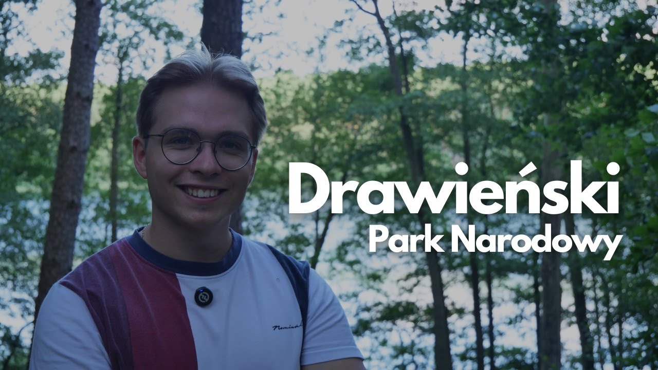 W samym środku natury - Drawieński Park Narodowy