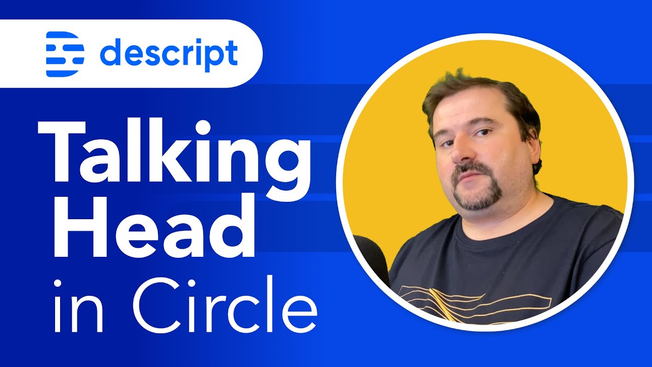Talking Head in Circle with Descript Storyboard