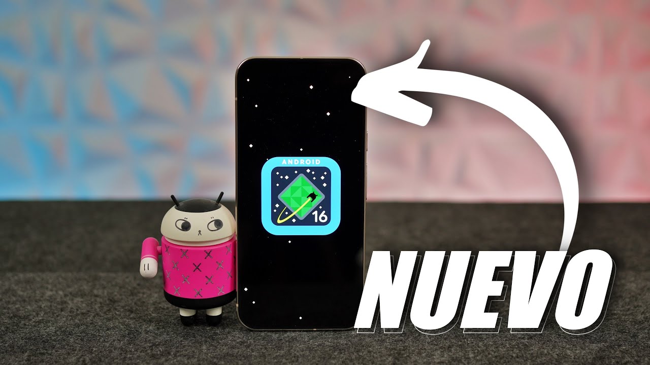 Android 16, TODOS los teléfonos que actualizan ¿Tú teléfono LO RECIBE?