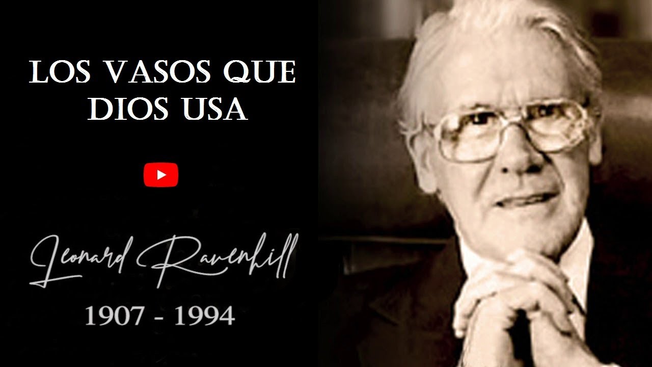 Leonard Ravenhill - Los Vasos que Dios usa (Español)