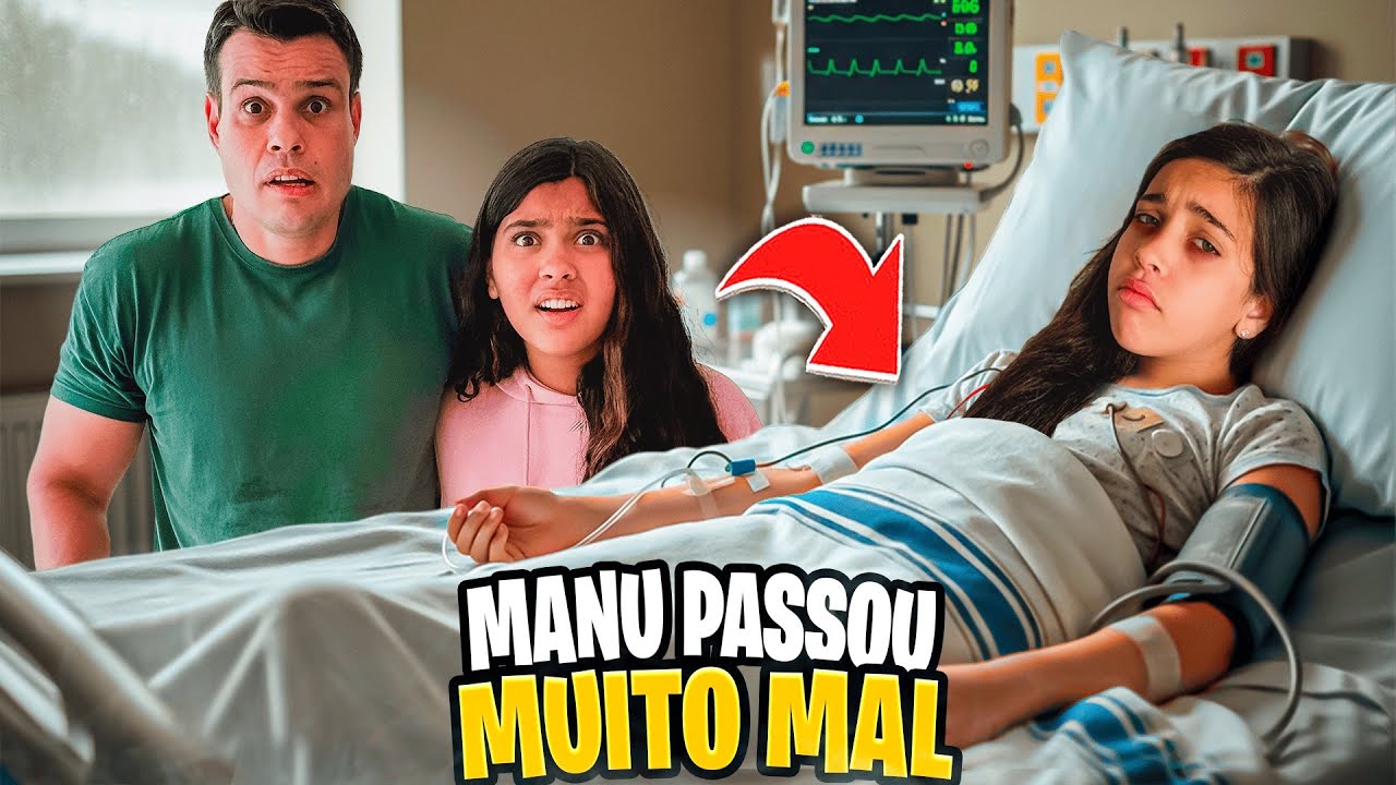 MANU N&Atilde;O EST&Aacute; BEM E FOI PARAR NO HOSPITAL *O que ela tem ?