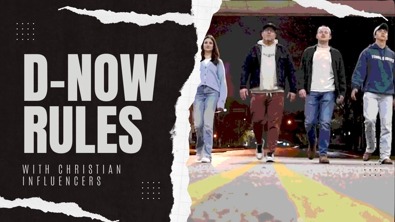 D-Now Rules w/ Christian Influencers (part 2)