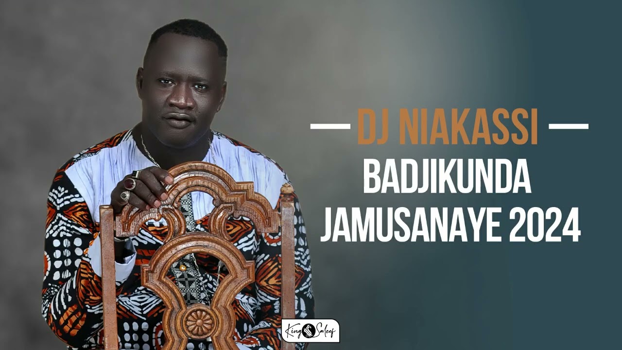 DJ NIAKASSI - BADJIKUNDA JAMUSANAYE 2024 (official audio)