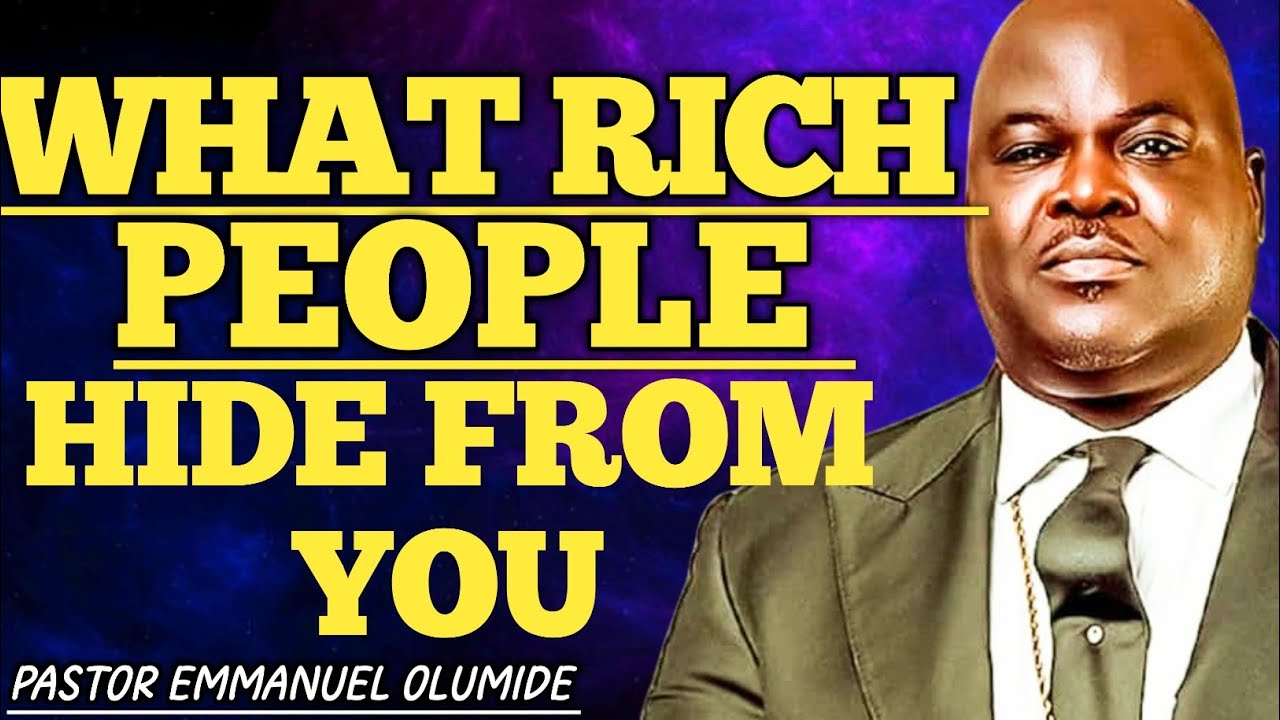 THE TRUTH RICH PEOPLE WILL NEVER TELL YOU// PASTOR OLUMIDE EMMANUEL 