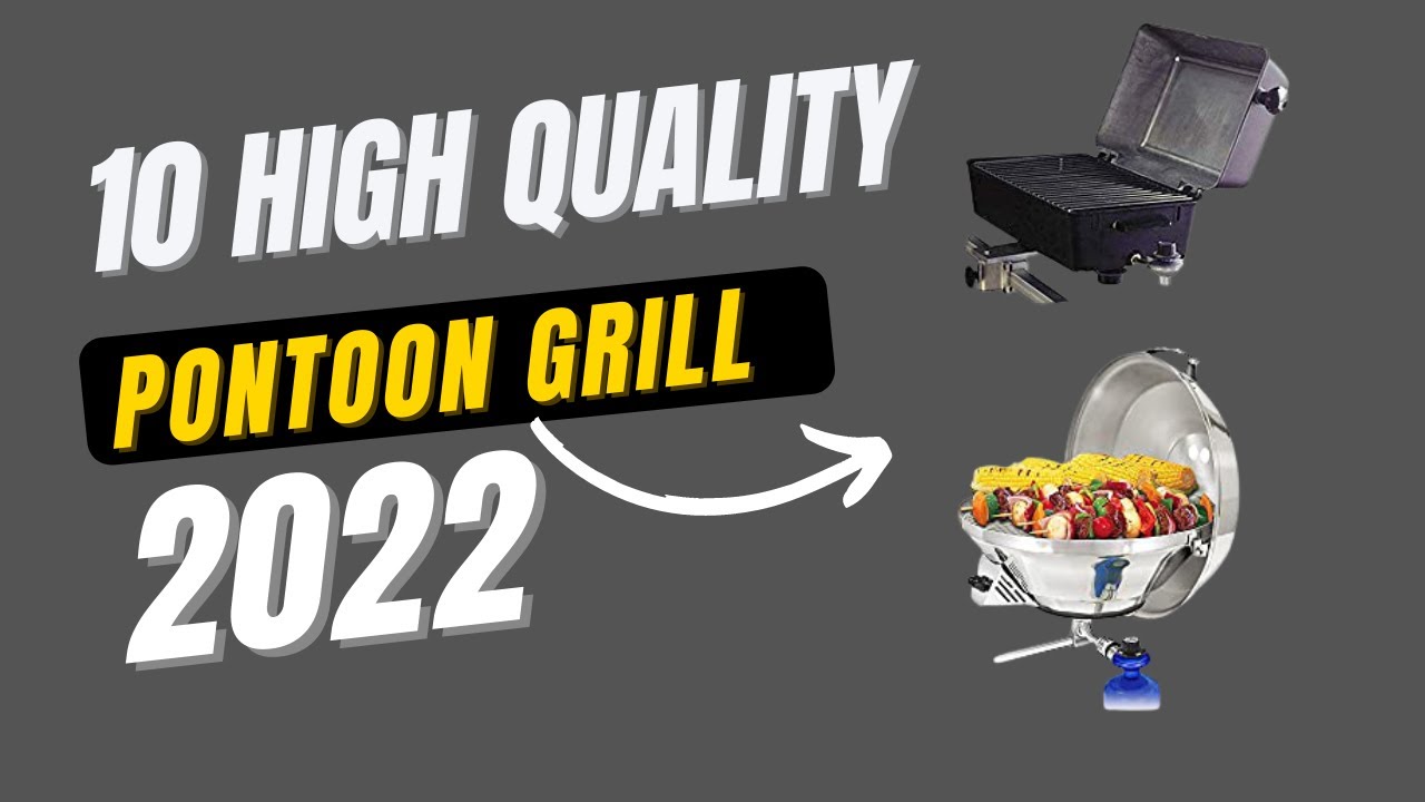 10 High Quality Best Pontoon Grills 2022 | Best Boat Grills 2022 For Camping