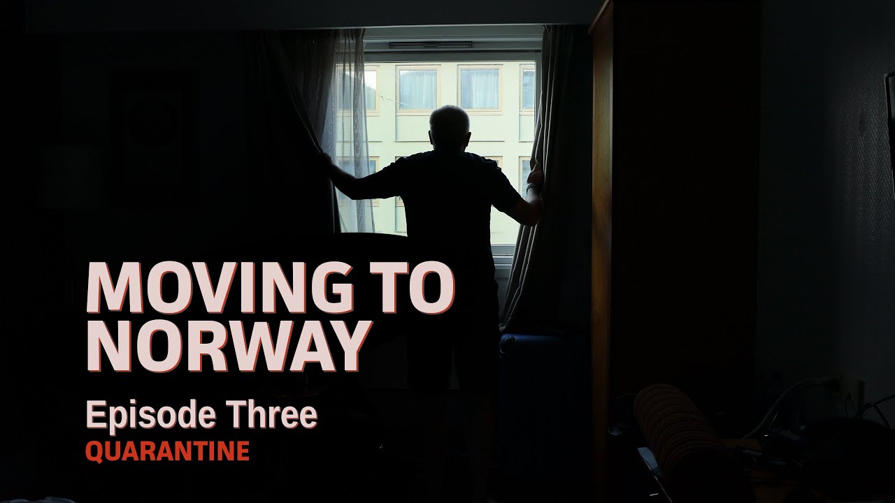 Moving to Norway Episode 3   Quarantine