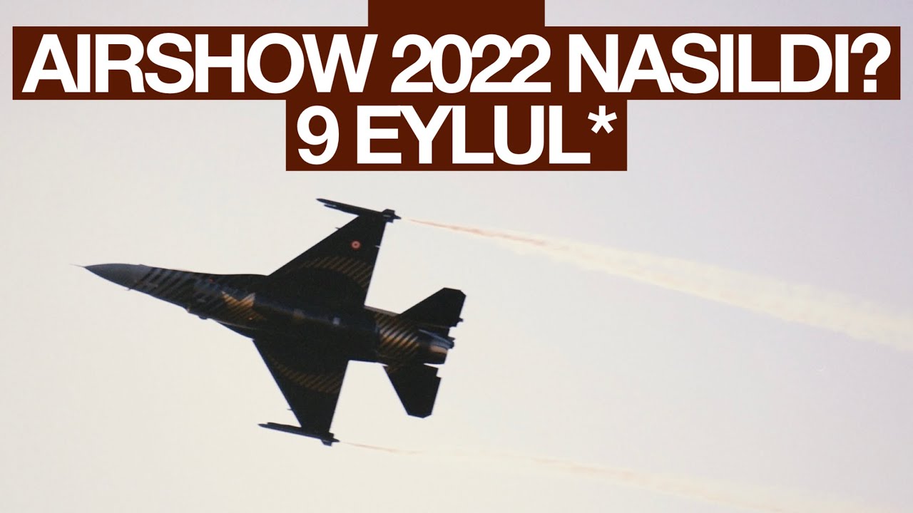 İzmir AirShow 2022 Nasıldı? | 9 Eylül