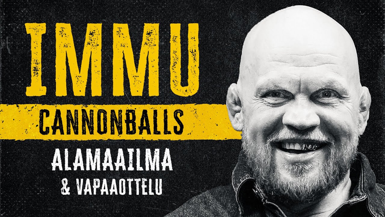 Mika ”IMMU” Ilmen: CANNONBALLS, ALAMAAILMA JA VAPAAOTTELU