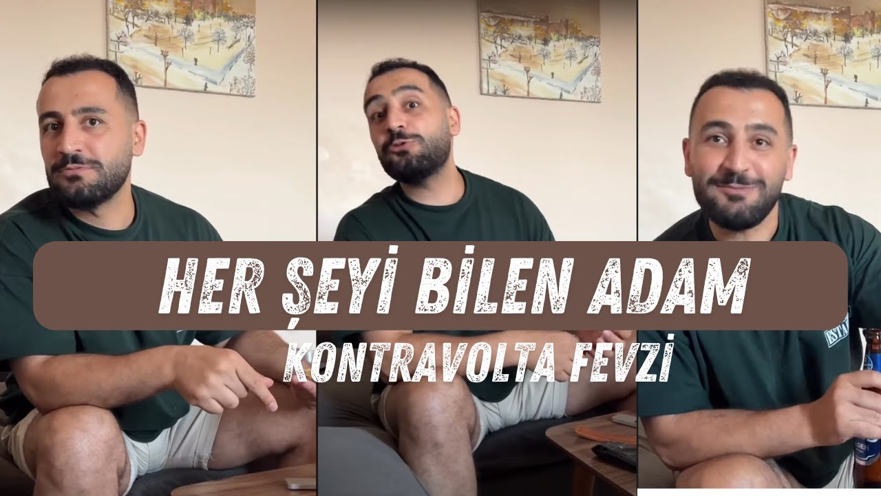 Kontravolta Fevzi - Her şeyi bilen adam