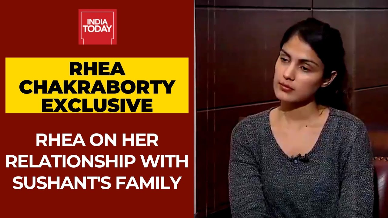 Rhea Chakraborty Speaks On Sushant's Family And Her Relationship With Them