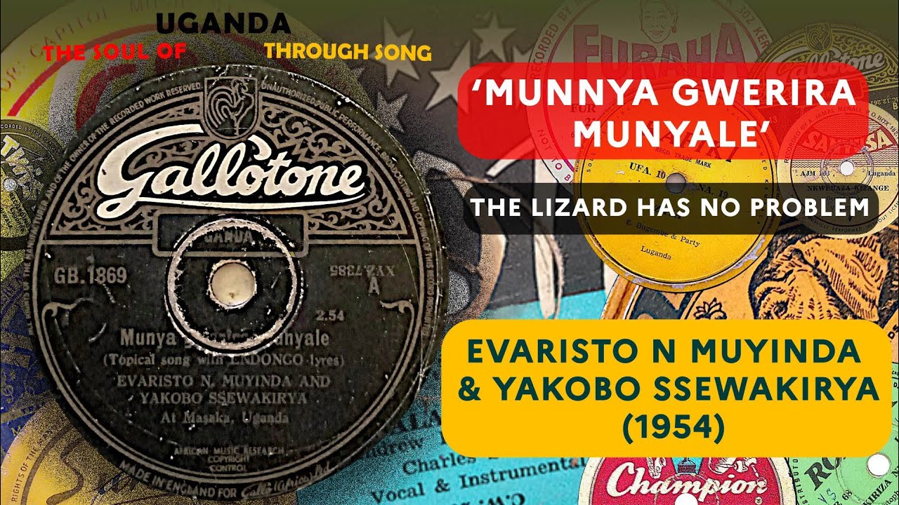 'MUNNYA GWERIRA MUNYALE' THE LIZARD HAS NO PROBLEM - EVARISTO N. MUYINDA & YAKOBO SSEWAKIRYA (1945)