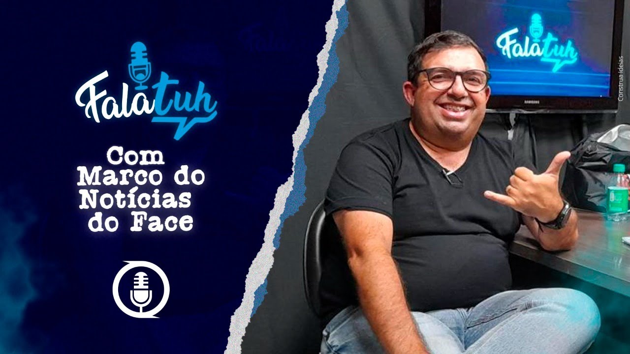 MARCO TRIGUEIRO - FalaTuh Podcast #4