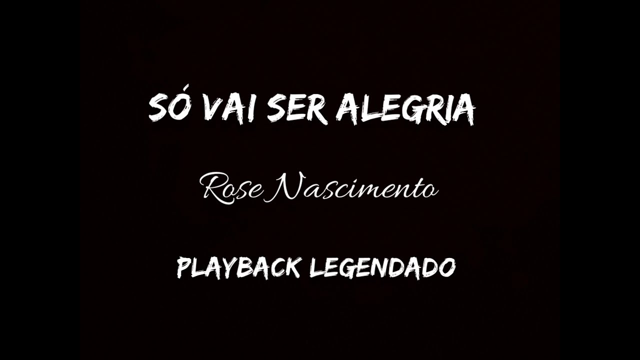 Só vai ser alegria (PLAY BACK)| Rose Nascimento |  Playback COM LETRA