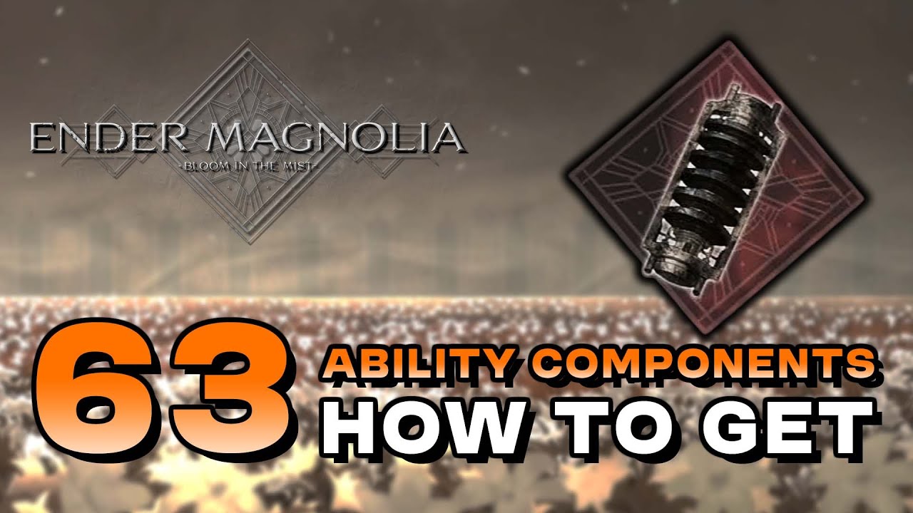Ender Magnolia: Bloom In The Mist - How To Get All Ability Components