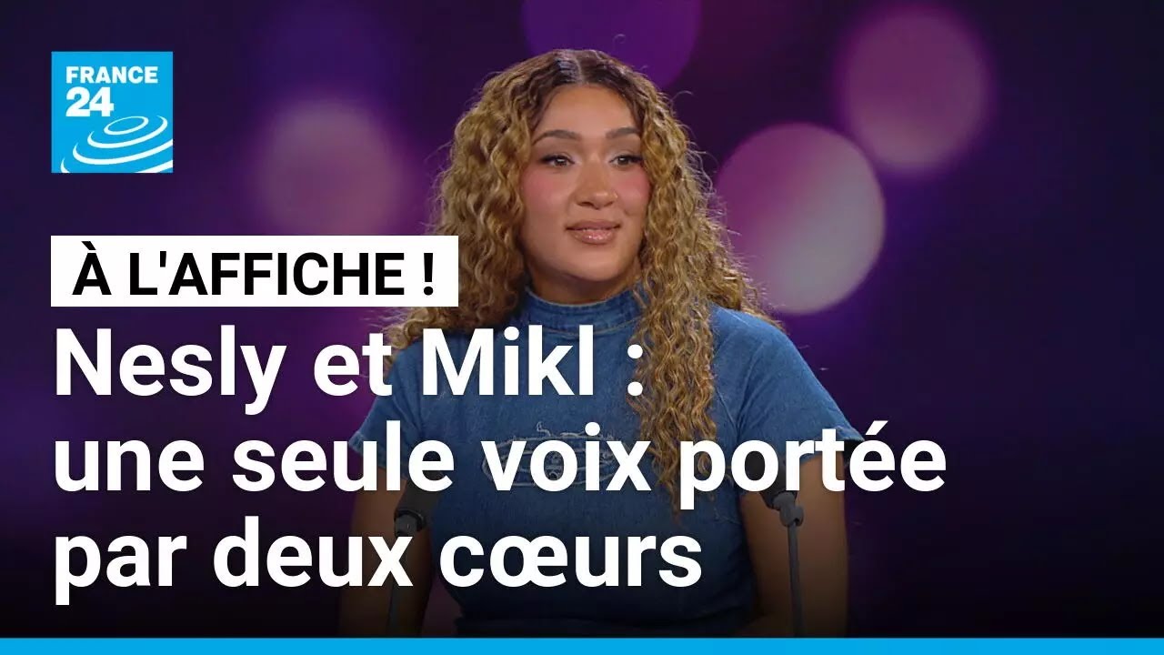Nesly et Mikl : une seule voix portée par deux cœurs • FRANCE 24