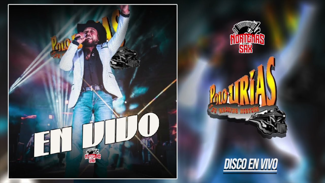Polo Urias Y Su Maquina Norteña - En Vivo Desde Cd Juarez Chih (Disco En Vivo)