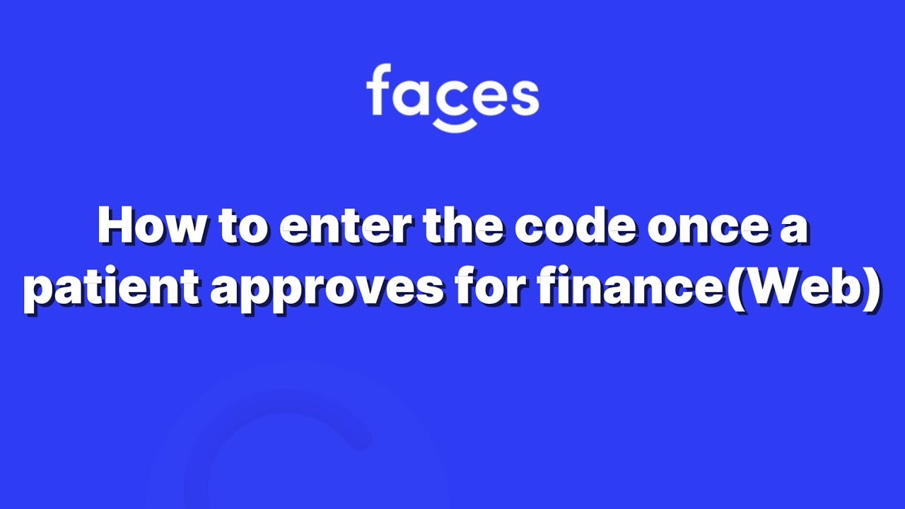 How to enter a code once a patient is approved for finance(Web)