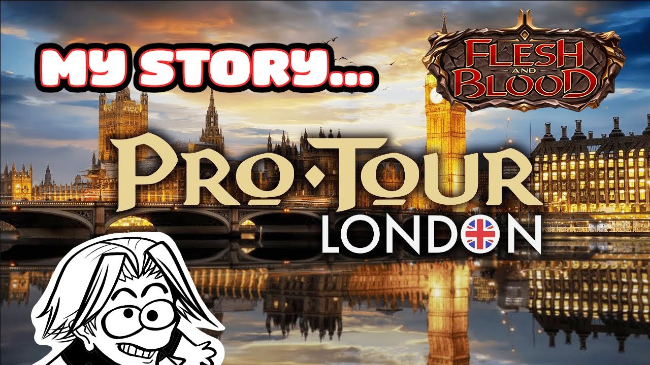 My Grand Adventure At Pro Tour: London!! (Flesh & Blood)