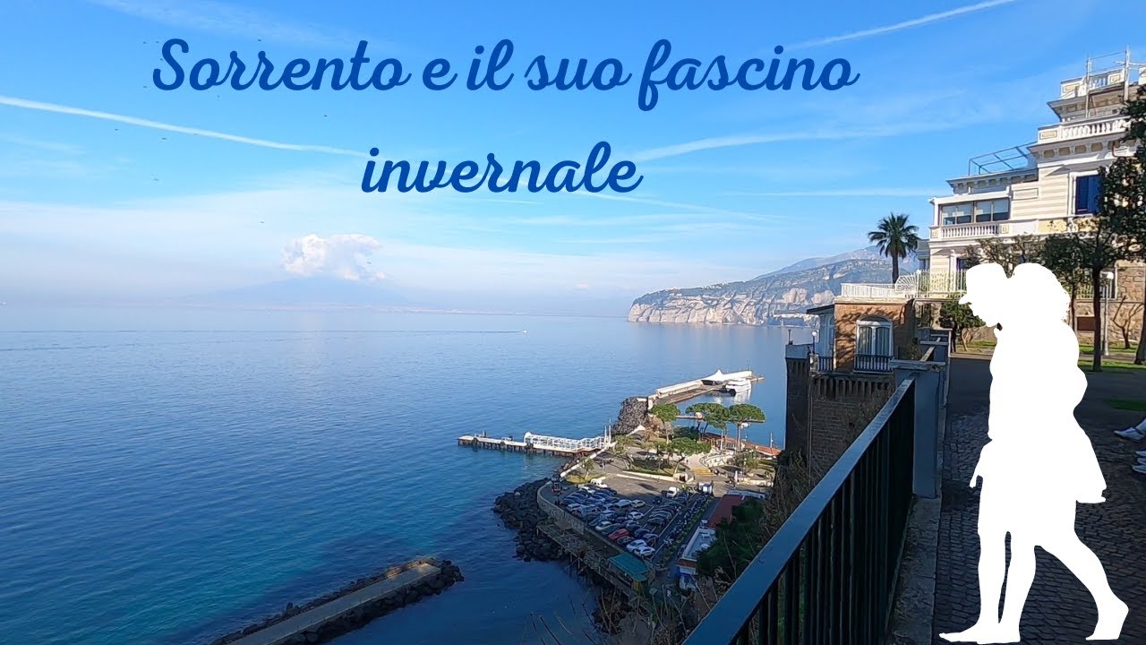 Il fascino invernale di Sorrento / Winter charm of Sorrento - Le passeggiate di Rossella e Umberto