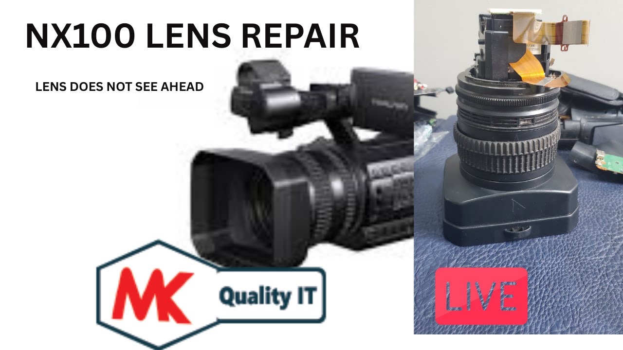 SONY HXR NX100 LENS REPAIR, LENS DOES NOT SEE AHEAD