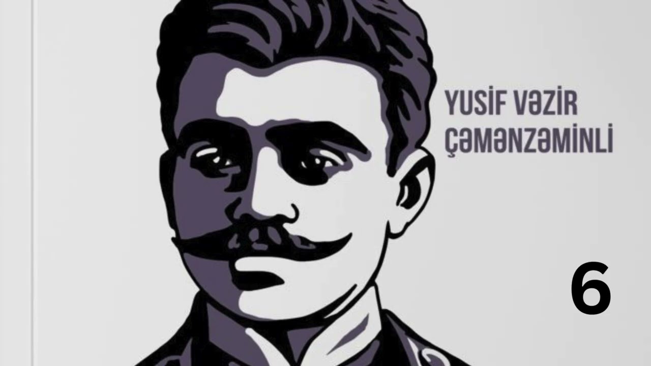 Yusif Vəzir Çəmənzəminli - Bir cavanın dəftəri - Part 6