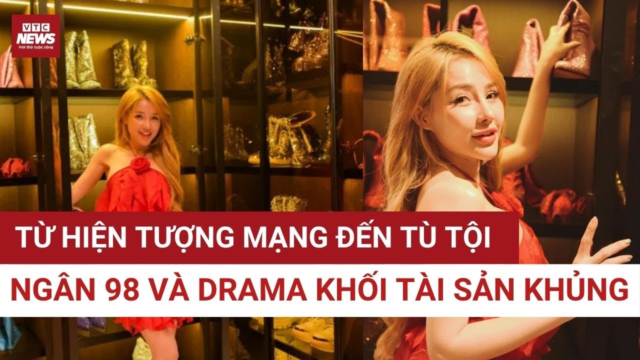 Ngân 98 khoe sổ đỏ, penthouse, siêu xe: Tất cả sụp đổ vì scandal pháp lý? | VTC News